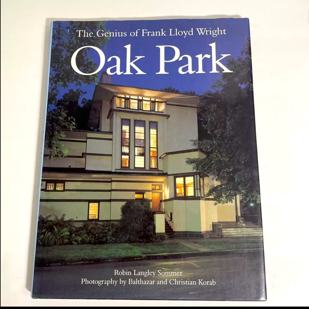OAK PARK: The Genius of Frank Lloyd Wright by Robin Langley Sommer 1997 Book
